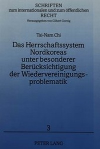Abbildung von: Das Herrschaftssystem Nordkoreas unter besonderer Berücksichtigung der Wiedervereinigungsproblematik - Peter Lang Verlag