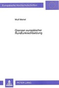 Cover: Grenzen europ&auml;ischer Rundfunkrechtsetzung - Peter Lang Verlag