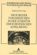 Cover: Neue Bilder vom Menschen in der Literatur der europ&auml;ischen Aufkl&auml;rung - Peter Lang Verlag