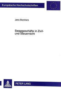 Abbildung von: Swapgeschäfte in Zivil- und Steuerrecht - Peter Lang Verlag