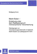 Cover: Martin Buber - Erziehung unter dem Radikalanspruch mitmenschlicher Verantwortung - Peter Lang Verlag