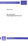 Cover: Wie sieht guter Psychologieunterricht aus? - Peter Lang Verlag