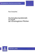 Bild: Die Schuldturmproblematik im Zugriff der vorvertraglichen Pflichten - Peter Lang Verlag