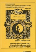 Cover: &laquo;Domini Doctrina Coronat&raquo;: Die geistliche Emblematik Daniel Cramers (1568-1637) - Peter Lang Verlag