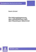 Bild: Die Haftungsbegrenzung des Luftfrachtf&uuml;hrers nach dem Warschauer Abkommen - Peter Lang Verlag