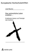 Cover: Das zerbrechliche Leben erz&auml;hlen ... - Peter Lang Verlag