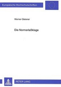 Abbildung von: Die Normerlaßklage - Peter Lang Verlag