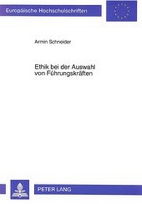 Abbildung von: Ethik bei der Auswahl von Führungskräften - Peter Lang Verlag