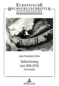 Cover: Mathis Gerung (um 1500-1570): Die Gem&auml;lde - Peter Lang Verlag