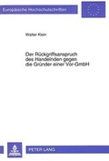 Cover: Der R&uuml;ckgriffsanspruch des Handelnden gegen die Gr&uuml;nder einer Vor-GmbH - Peter Lang Verlag