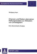 Cover: Chancen und Risiken alternativer Haftungsans&auml;tze zur Allokation von Umweltg&uuml;tern - Peter Lang Verlag