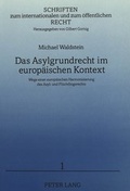 Cover: Das Asylgrundrecht im europ&auml;ischen Kontext - Peter Lang Verlag