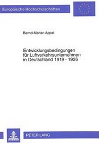 Abbildung von: Entwicklungsbedingungen für Luftverkehrsunternehmen in Deutschland 1919-1926 - Peter Lang Verlag