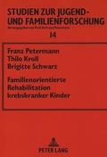 Cover: Familienorientierte Rehabilitation krebskranker Kinder - Peter Lang Verlag