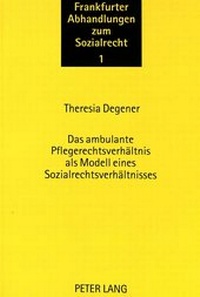 Abbildung von: Das ambulante Pflegerechtsverhältnis als Modell eines Sozialrechtsverhältnisses - Peter Lang Verlag