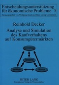 Cover: Analyse und Simulation des Kaufverhaltens auf Konsumg&uuml;term&auml;rkten - Peter Lang Verlag