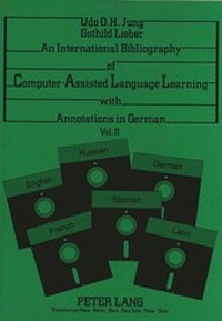 Abbildung von: An International Bibliography of Computer-Assisted Language Learning with Annotations in German - Peter Lang Verlag