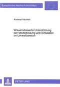 Bild: Wissensbasierte Unterst&uuml;tzung der Modellbildung und Simulation im Umweltbereich - Peter Lang Verlag