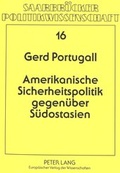 Cover: Amerikanische Sicherheitspolitik gegen&uuml;ber S&uuml;dostasien - Peter Lang Verlag