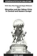 Cover: Education and the Values Crisis in Central and Eastern Europe - Peter Lang Verlag