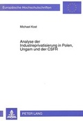 Cover: Analyse der Industrieprivatisierung in Polen, Ungarn und der CSFR - Peter Lang Verlag