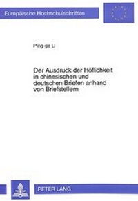 Abbildung von: Der Ausdruck der Höflichkeit in chinesischen und deutschen Briefen anhand von Briefstellern - Peter Lang Verlag