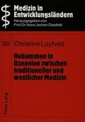 Cover: Hebammen in Ozeanien zwischen traditioneller und westlicher Medizin - Peter Lang Verlag