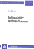Cover: Das S&uuml;damerikabild als personenbezogenes, europ&auml;isches und interkontinentales Ph&auml;nomen - Peter Lang Verlag