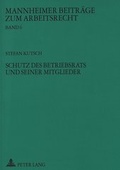 Bild: Schutz des Betriebsrats und seiner Mitglieder - Peter Lang Verlag
