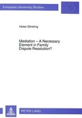 Bild: Mediation - A Necessary Element in Family Dispute Resolution? - Peter Lang Verlag