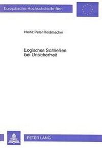 Abbildung von: Logisches Schließen bei Unsicherheit - Peter Lang Verlag
