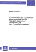 Bild: Zur Problematik der sogenannten weiterfressenden M&auml;ngel nach dem allgemeinen Deliktsrecht und dem Produkthaftungsgesetz - Peter Lang Verlag