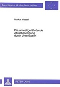 Cover: Die umweltgef&auml;hrdende Abfallbeseitigung durch Unterlassen - Peter Lang Verlag