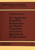 Cover: Der Sapientia-Begriff im Kommentar des Marius Victorinus zu Ciceros Jugendwerk &laquo;De Inventione&raquo; - Peter Lang Verlag