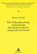 Cover: Die Geltendmachung ausl&auml;ndischer &ouml;ffentlichrechtlicher Anspr&uuml;che im Inland - Peter Lang Verlag