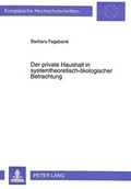 Cover: Der private Haushalt in systemtheoretisch-&ouml;kologischer Betrachtung - Peter Lang Verlag