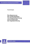Bild: Die Abgrenzung der Zust&auml;ndigkeiten von Hauptversammlung und Vorstand bei der Kapitalerh&ouml;hung - Peter Lang Verlag