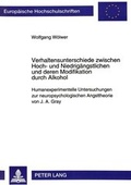 Cover: Verhaltensunterschiede zwischen Hoch- und Niedrig&auml;ngstlichen und deren Modifikation durch Alkohol - Peter Lang Verlag