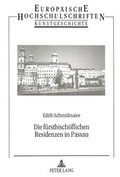 Cover: Die f&uuml;rstbisch&ouml;flichen Residenzen in Passau - Peter Lang Verlag