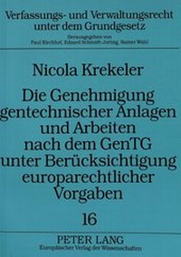 Abbildung von: Die Genehmigung gentechnischer Anlagen und Arbeiten nach dem GenTG unter Berücksichtigung europarechtlicher Vorgaben - Peter Lang Verlag