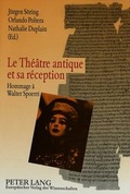 Cover: Le th&eacute;&acirc;tre antique et sa r&eacute;ception - Peter Lang Verlag