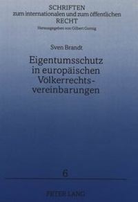 Abbildung von: Eigentumsschutz in europäischen Völkerrechtsvereinbarungen - Peter Lang Verlag