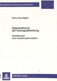 Abbildung von: Segmentierung der Auftragsabwicklung - Peter Lang Verlag
