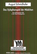 Cover: Das Xylophonspiel der M&auml;dchen - Peter Lang Verlag