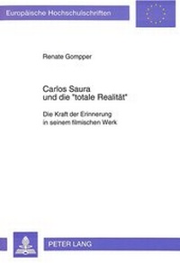 Abbildung von: Carlos Saura und die «totale Realität» - Peter Lang Verlag