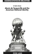 Cover: Alexis de Tocqueville and the American National Identity - Peter Lang Verlag