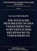 Bild: Die zeitliche Beschr&auml;nkung des Versicherungsschutzes in der Rechtsschutzversicherung - Peter Lang Verlag