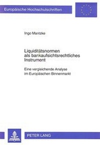 Abbildung von: Liquiditätsnormen als bankaufsichtsrechtliches Instrument - Peter Lang Verlag