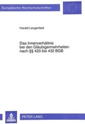 Bild: Das Innenverh&auml;ltnis bei den Gl&auml;ubigermehrheiten nach &sect;&sect; 420 bis 432 BGB - Peter Lang Verlag