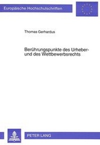 Abbildung von: Berührungspunkte des Urheber- und des Wettbewerbsrechts - Peter Lang Verlag